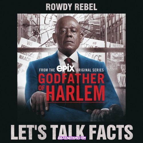 Godfather of Harlem - Lets Talk Facts (feat. Rowdy Rebel) Mp3 Download
