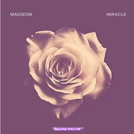 Magnom – Miracle Mp3 Download