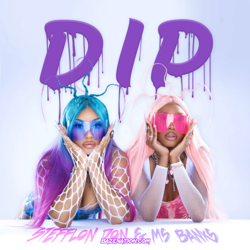 Stefflon Don - Dip (feat. Ms Banks) Mp3 Download