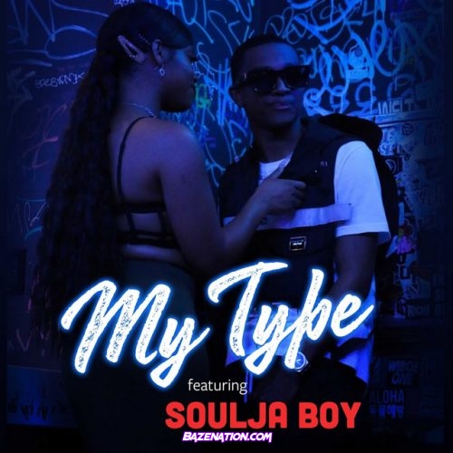 Tylan - My Type (feat. Soulja Boy) Mp3 Download