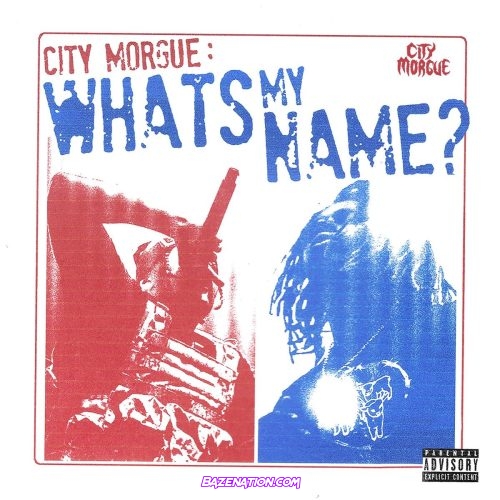 City Morgue - What's My Name Mp3 Download