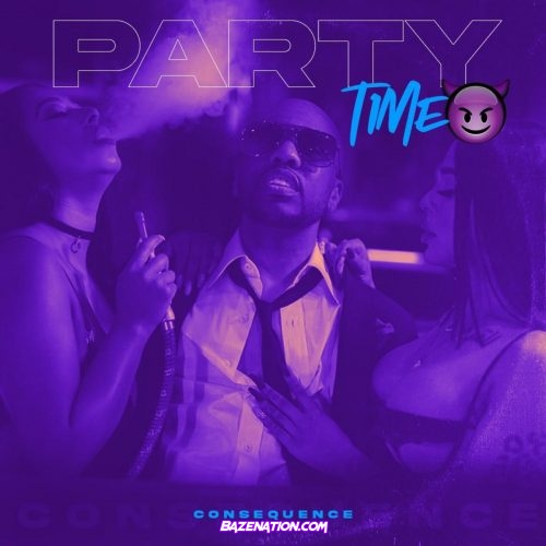 Consequence - Party Time Mp3 Download