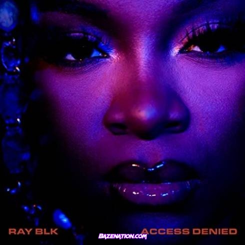 Ray Blk - Access Denied Download Album Zip