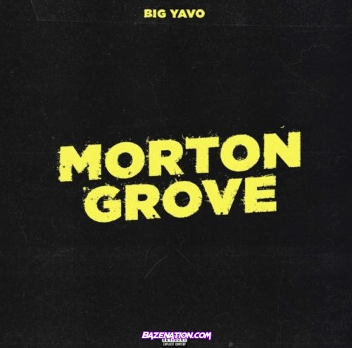 Big Yavo - Morton Grove Mp3 Download