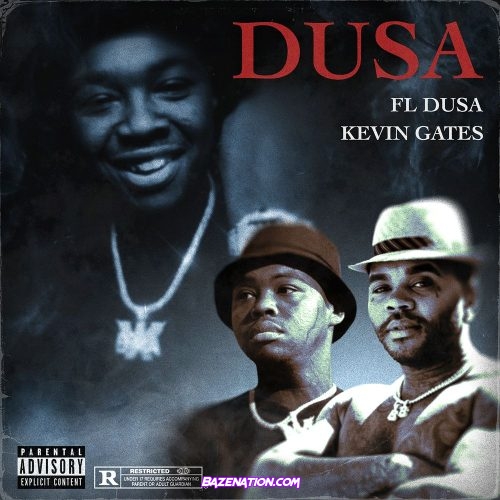 FL Dusa - Dusa Ft. Kevin Gates Mp3 Download