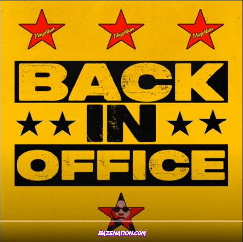 Mayorkun - Back In Office Mp3 Download