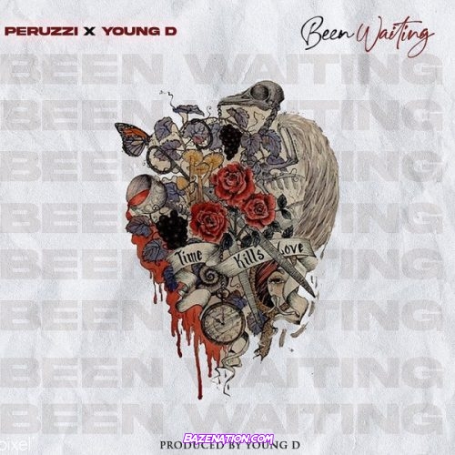Peruzzi – Been Waiting (feat. YOUNG “D”) Mp3 Download