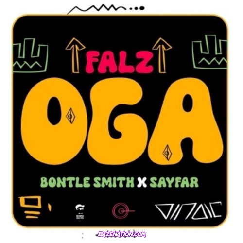 Falz, Bontle Smith & SayFar - Oga Falz Mp3 Download
