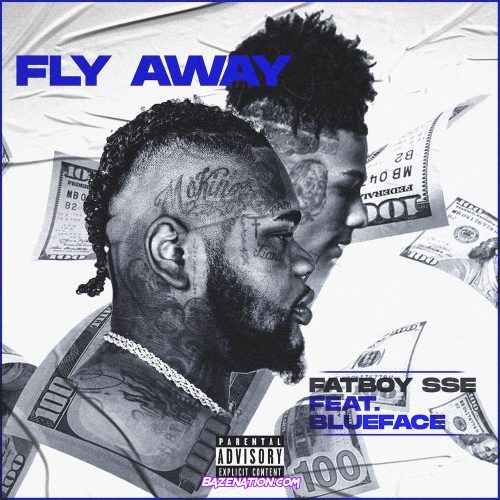 Fatboy SSE - Fly Away (Remix) Ft. Blueface Mp3 Download