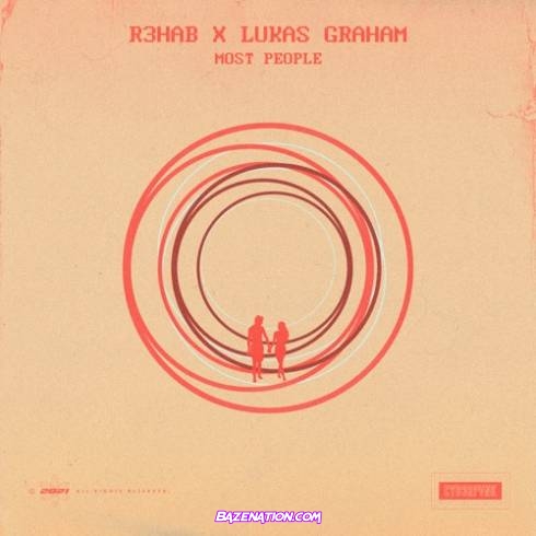 R3HAB & Lukas Graham - Most People Mp3 Download
