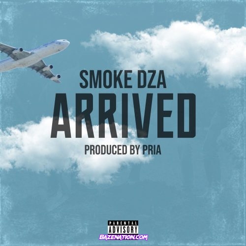 Smoke DZA - Arrived Mp3 Download