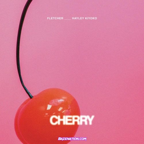 FLETCHER – Cherry (feat. Hayley Kiyoko)
