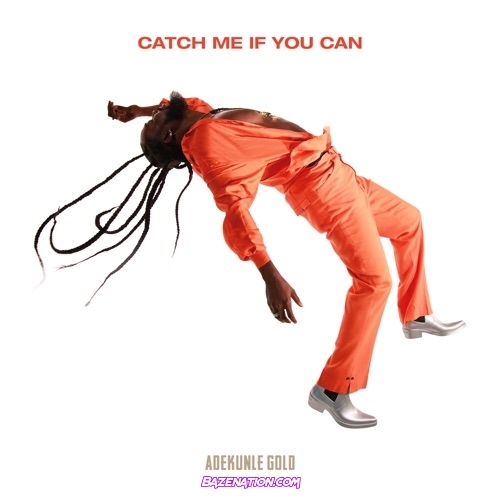 Adekunle Gold - Catch Me If You Can Download Album Zip