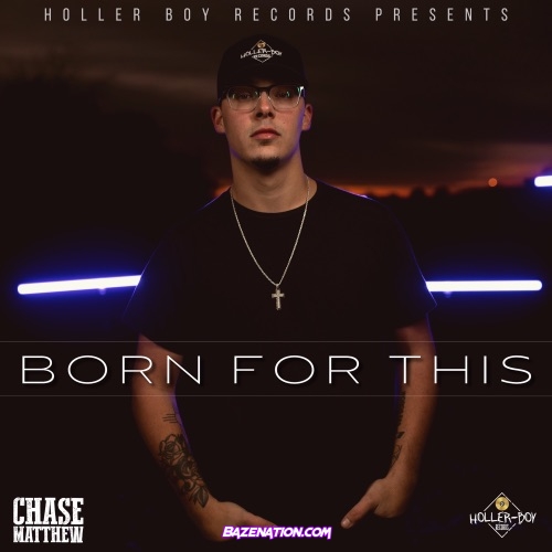 Chase Matthew - Born for This Download