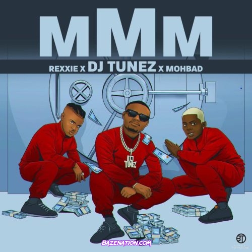 DJ Tunez - MMM (feat. MohBad & Rexxie) Mp3 Download