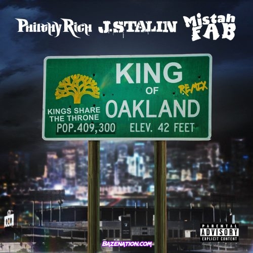 Philthy Rich, J. Stalin & Mistah F.A.B. - King Of Oakland (Remix) Mp3 Download