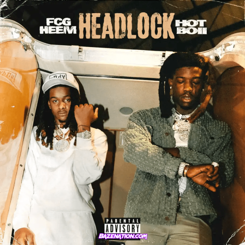FCG Heem & Hotboii - Headlock Mp3 Download