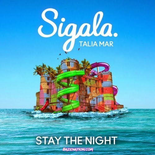 Sigala, Talia Mar – Stay the Night Mp3 Download