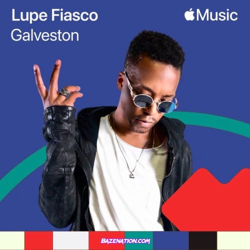 Lupe Fiasco – Galveston Mp3 Download