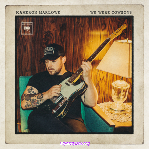 Kameron Marlowe – We Were Cowboys Mp3 Download