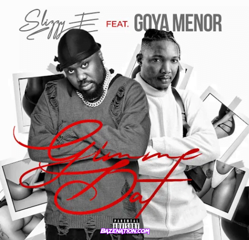 Sleezy E – Gimme Dat (feat. Goya Menor) Mp3 Download