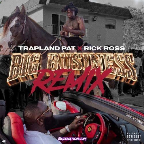 Trapland Pat & Rick Ross – Big Business (Remix) Mp3 Download