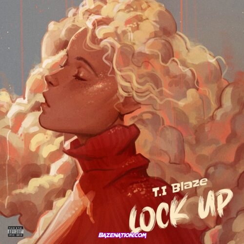 T.I Blaze – Lock Up Mp3 Download