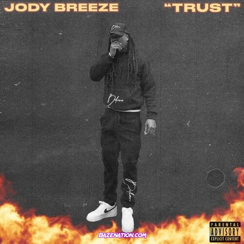 Jody Breeze – Trust Freestyle Mp3 Download