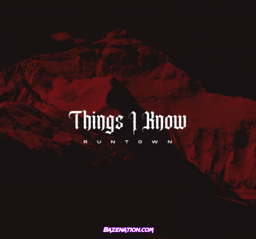 Runtown – Things I Know Mp3 Download