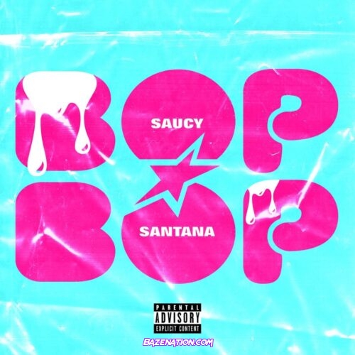 Saucy Santana – Bop Bop Mp3 Download