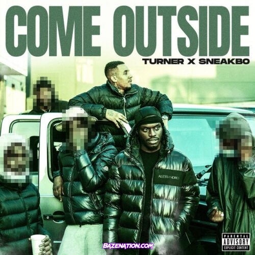 Turner X Sneakbo - Come Outside Mp3 Download