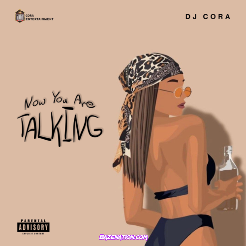 DJ Cora – Now You Are Talking Mp3 Download