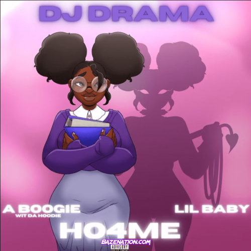 DJ Drama & Lil Baby – HO4ME (feat. A Boogie wit da Hoodie) Mp3 Download