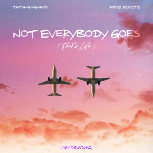 Tatiana Manaois – Not Everybody Goes (That's Life) Mp3 Download