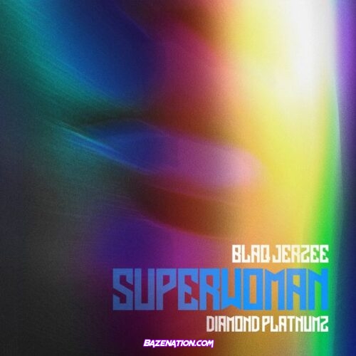 Blaq Jerzee – Superwoman (feat. Diamond Platnumz)
