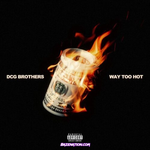 DCG BROTHERS – Way Too Hot (feat. DCG Msavv)