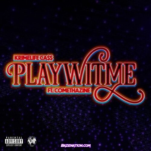 Krimelife Ca$$ – PlayWitMe (Feat. Comethazine)