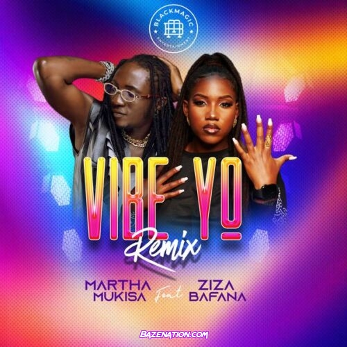 Martha Mukisa – Vibe Yo (Remix) feat. Ziza Bafana