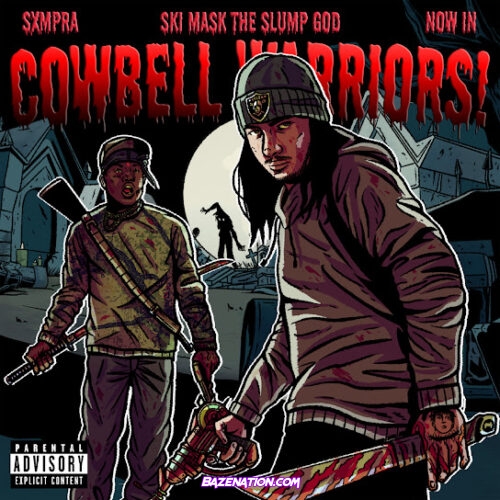 SXMPRA - COWBELL WARRIORS! (feat. Ski Mask The Slump God)