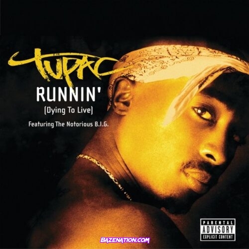 2Pac - Runnin' (Dying To Live) (feat. The Notorious B.I.G.)