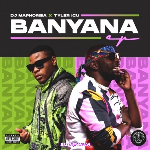 DJ Maphorisa & Tyler ICU – Banyana ft. Kabza De Small, Sir Trill, Daliwonga & DJ Maphorisa