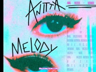 Anitta - Mil Vezes (Remix) (feat. Melody)