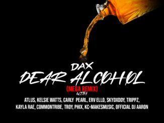 Dax - Dear Alcohol (Mega Remix) (feat. Atlus, Kelsie Watts, Carly Pearl & ERV ELLO)